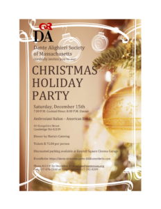 Christmas Holiday Party, Cocktail and Dinner at the Dante Alighieri Society, 41 Hampshire Street, Cambridge. Event starts at 7:00PM.